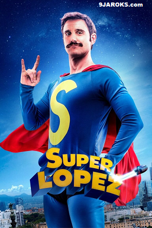 Download-Superlopez-2018-Spanish-Comedy